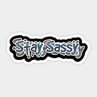 Stay Sassy Sticker